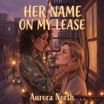 Her Name on My Lease: A Steamy Sapphic Roommates-to-Lovers Romance