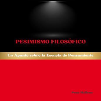 [Spanish] - Pesimismo Filosófico: Un Apunte sobre la Escuela de Pensamiento