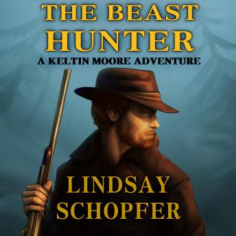 The Beast Hunter: A Keltin Moore Adventure