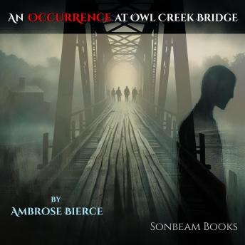 An Occurrence at Owl Creek Bridge