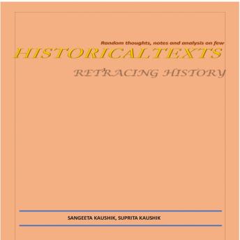 Random thoughts, notes and analysis on few HISTORICAL TEXTS: RETRACING HISTORY
