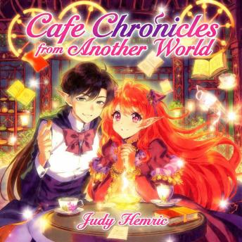 Cafe Chronicles from Another World: a Litrpg action and adventure