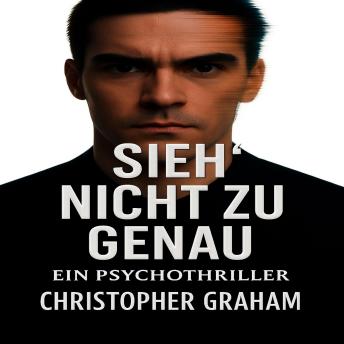 [German] - SIEH’ NICHT ZU GENAU Ein Psychothriller