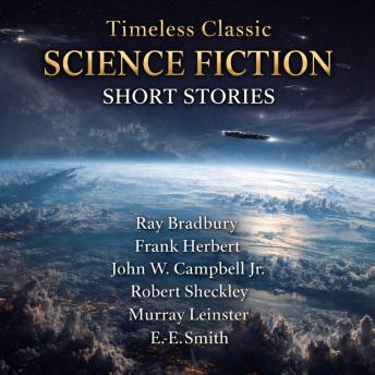 Timeless Classic Science Fiction Short Stories: When the Atoms Failed, Third Planet, Tedric, The Nothing, The Voice of the Void, Lorelei of the Red Mist, One Man's Poison, Pillar of Fire, and Rocket Summer