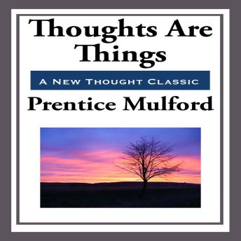 Thoughts Are Things