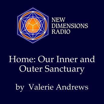 Home: Our Inner and Outer Sanctuary