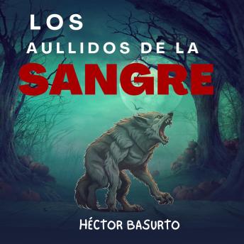 [Spanish] - Los Aullidos de la Sangre