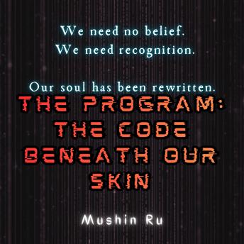 The Program: The Code Beneath Our Skin