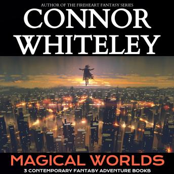 Magical Worlds: 3 Contemporary Fantasy Adventure Books