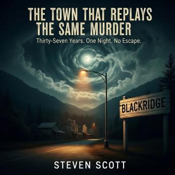 The Town That Replays the Same Murder: Thirty-Seven Years. One Night. No Escape.