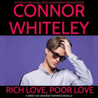 Rich Love, Poor Love: A Sweet Gay University Romance Novella