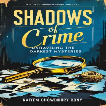 Shadows of Crime: Unraveling the Darkest Mysteries