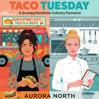 Taco Tuesday: A Grumpy/Sunshine Culinary Romance