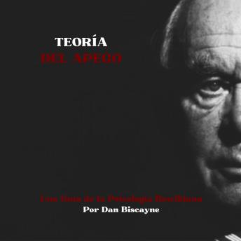 [Spanish] - Teoría del Apego: Una Guía de la Psicología Bowlbiana