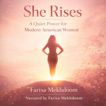 She Rises A Quiet Power for Modern American Women: She Rises