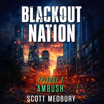 Blackout Nation: Episode 3: Ambush