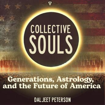 Collective Souls: Generations, Astrology, and the Future of America