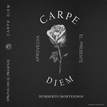 [Spanish] - Carpe Diem: Aprovecha el Presente