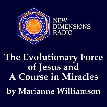 The Evolutionary Force of Jesus and A Course in Miracles