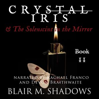 Crystal Iris & The Solenscint in the Mirror