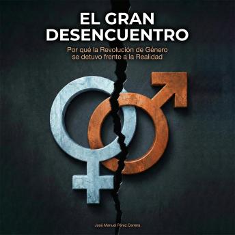 [Spanish] - El Gran Desencuentro: Por qué la Revolución de Género se detuvo frente a la Realidad