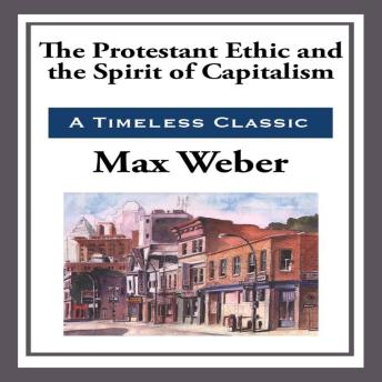 The Protestant Ethic and the Spirit of Capitalism