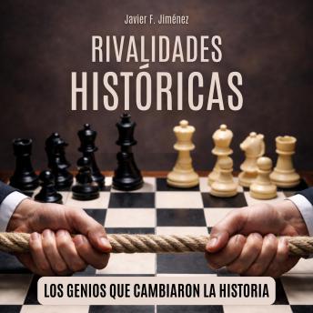 [Spanish] - RIVALIDADES HISTÓRICAS: Los genios que cambiaron la historia
