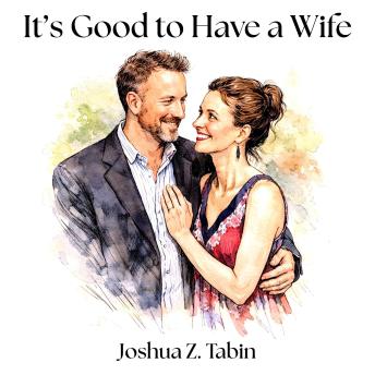 It’s Good to Have a Wife: (it's also good to have a husband)