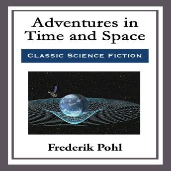 Adventures in Time and Space