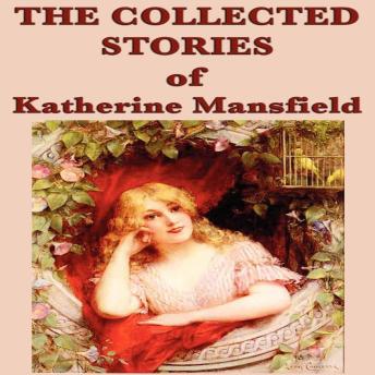 Collected Short Stories of Katherine Mansfield