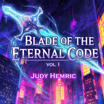 Blade of the Eternal Code Vol 1: Hottest Litrpg serie