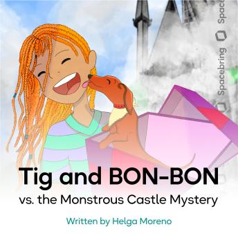 Tig and Bon-Bon vs. the Monstrous Castle Mystery