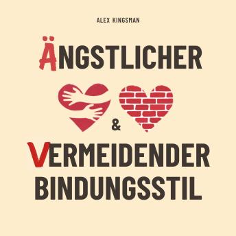 [German] - Ängstlicher und vermeidender Bindungsstil: 2-in-1 Set zur Heilung von Bindungsverletzungen und zum Aufbau einer sicheren Liebe – mit evidenzbasierten Übungen für ängstliche und vermeidende Bindungsstile