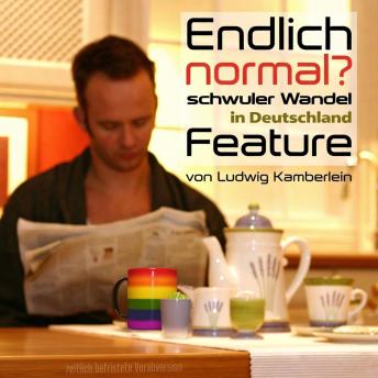 [German] - Endlich 'normal'? Schwuler Wandel in Deutschland: Realitäten hinter dem Regenbogen