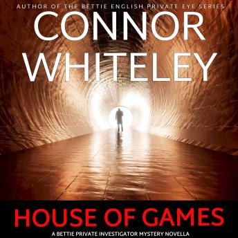 House of Games: A Bettie Private Investigator Mystery Novella