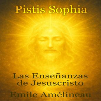 [Spanish] - PISTIS SOPHIA: Las enseñanzas de Jesuscristo