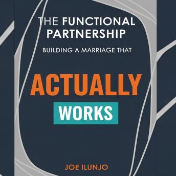 The Functional Partnership: Building a Marriage That Actually Works