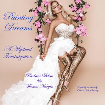 Painting Dreams: A Mystical Feminization