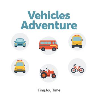 Vehicles Adventure – A Happy Learning Audiobook for Kids: A TinyJoy Time Story