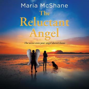 The Reluctant Angel: The secret even your angel doesn't know