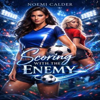 Scoring With the Enemy: A Lesbian Soccer Romance