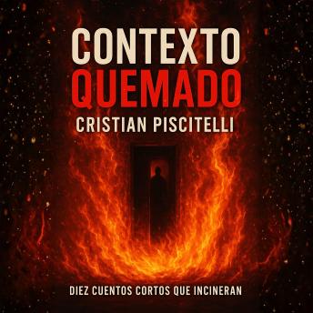 [Spanish] - CONTEXTO QUEMADO: Diez cuentos cortos que incineran