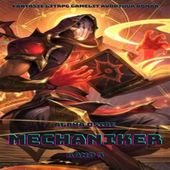 [German] - Mechaniker:Ein Epischer Fantasie LitRPG GameLit Avontuur Roman(Band 3)