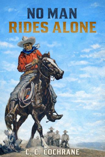 No Man Rides Alone: A Classic Western