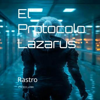 [Spanish] - El Protocolo Lazarus: Rastro: Rastro