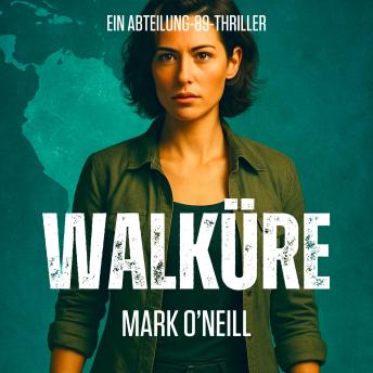 [German] - Walküre: Ein Thriller über atomare Bedrohung, rechtsextreme Netzwerke und den letzten Schutz Europas