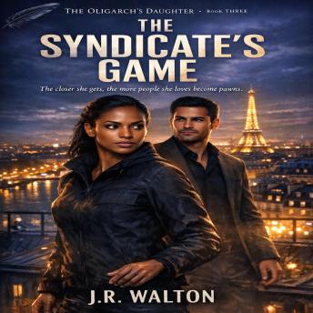 The Syndicate's Game: The closer she gets, the more people she loves become pawns.
