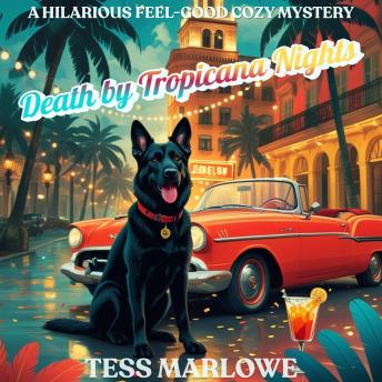Death by Tropicana Nights: A Hilarious Feel-Good Cozy Mystery