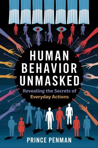 Human Behavior Unmasked: Revealing the Secrets of Everyday Actions