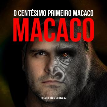 [Portuguese] - O CENTÉSIMO PRIMEIRO MACACO: Como sobrevier à epidemia de ansiedade, Burnout e depressão, e rasgar a cortina da culpa para voltar à liberdade